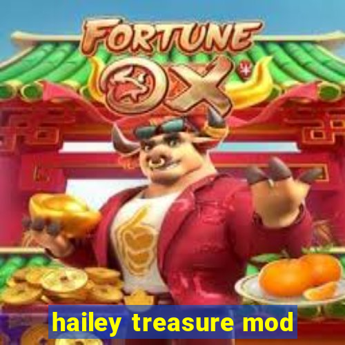 hailey treasure mod